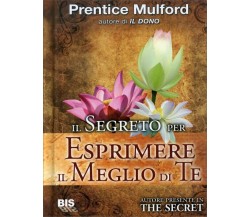 Il segreto per esprimere il meglio di te di Prentice Mulford,  2009,  Bis Edizio