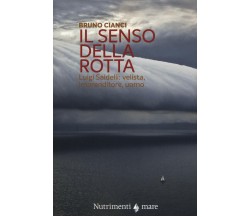 Il senso della rotta - Bruno Cianci - Nutrimenti, 2019