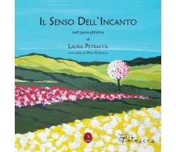 Il senso dell’incanto - di Laura Petracca, Pina Petracca,  2013 - ER