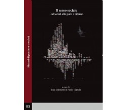 Il senso sociale. Dal social alla polis e ritorno	 di S. Baranzoni, P. Vignola