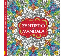 Il sentiero dei mandala. I quaderni dell’Art Therapy. Disegni da colorare. Ediz.