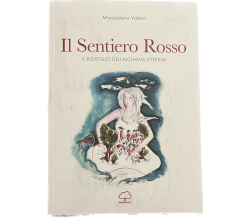 Il sentiero rosso. Il risveglio dell’alchimia uterina di Maddalena Valenti, 20