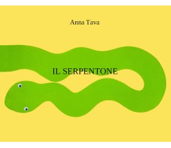 Il serpentone. Ediz. a colori di Anna Tava,  2021,  Youcanprint