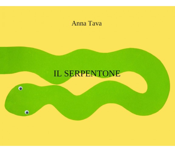 Il serpentone. Ediz. a colori di Anna Tava,  2021,  Youcanprint
