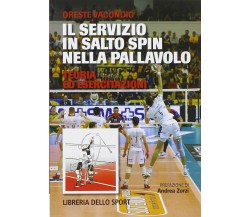 Il servizio in salto spin nella pallavolo - Vacondio -Libreria dello Sport-2014