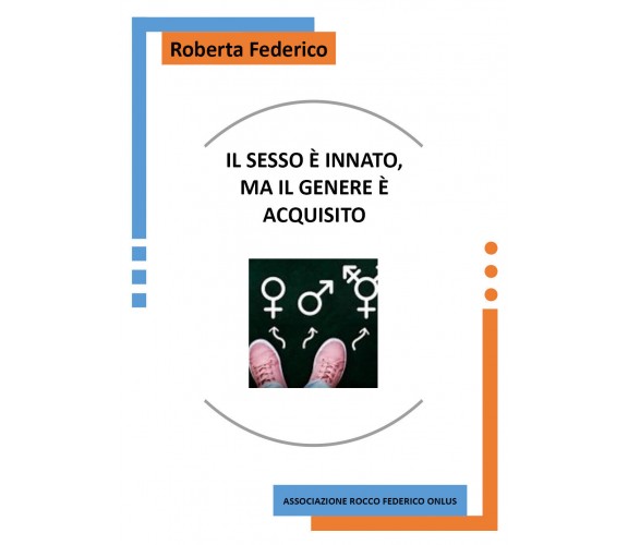 Il sesso è innato, ma il genere è acquisito di Roberta Federico,  2022,  Youcanp