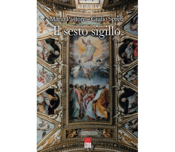 Il sesto sigillo - Mario Pastore, Giulio Spreti - Brè, 2021