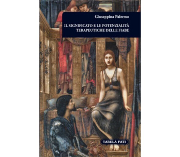 Il significato e le potenzialità terapeutiche delle fiabe di Giuseppina Palermo,