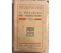 Il sillabario del Cristianesimo di Mons. Francesco Olgiati,  1942,  Società Edit