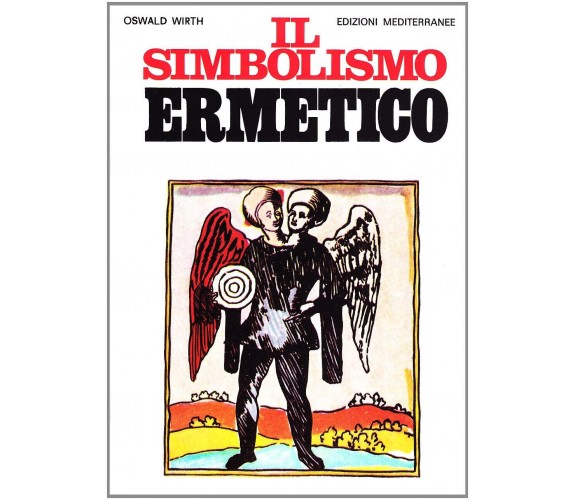 Il simbolismo ermetico nei suoi rapporti con l'alchimia e la massoneria - 1983