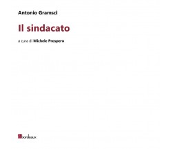 Il sindacato di Antonio Gramsci, 2018, Bordeaux