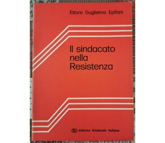 Il sindacato nella resistenza  di Ettore Guglielmo Epifani,  1975 - ER