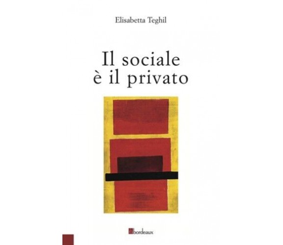  Il sociale è il privato di Elisabetta Teghil, 2012, Bordeaux