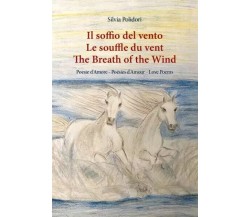  Il soffio del vento - Le souffle du vent - The breath of the wind di Silvia Po