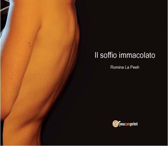 Il soffio immacolato di Romina La Peeh,  2016,  Youcanprint