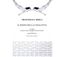 Il sogno della cavalletta ovvero quello che la storia non racconta e altre novel