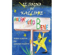 Il sogno di Kalliope. Andrà tutto bene	 di Sandra Pasotti,  2020,  Youcanprint