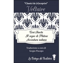 Il sogno di Platone-Avventura indiana-Così-Sancta: tre racconti di Voltaire	