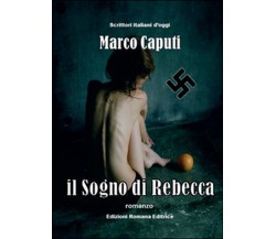 Il sogno di Rebecca	 di Marco Caputi,  2016,  Youcanprint