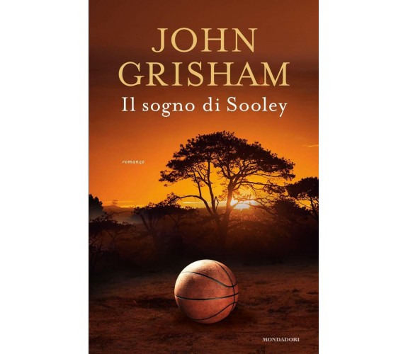 Il sogno di Sooley - John Grisham - Mondadori, 2021