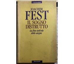 Il sogno distrutto la fine dell’età delle utopie di Joachim C. Fest,  1992,  Gar