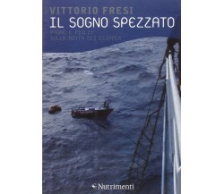 Il sogno spezzato - Vittorio Fresi - Nutrimenti, 2011