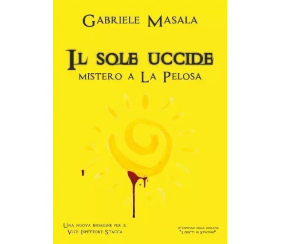  Il sole uccide. Mistero a La Pelosa di Gabriele Masala, 2023, Youcanprint