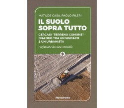  Il suolo sopra tutto. Cercasi «terreno comune»: dialogo tra un sindaco e un urb