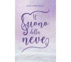 Il suono della neve di Alexandra Rose,  2021,  Indipendently Published