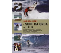 Il surf da onda in Italia - Andrea Nani - nutrimenti, 2011