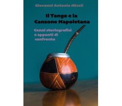 Il tango e la canzone napoletana. Cenni storiografici e appunti di confronto	 di