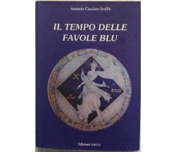 Il tempo delle favole blu - Antonio Cacciato Insilla, 2007, Edizioni Greco - V