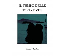 Il tempo delle nostre vite	 di Salvatore Deodato,  2019,  Youcanprint