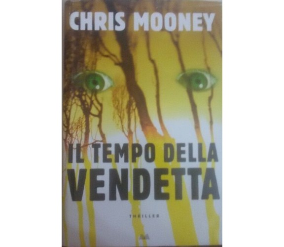  Il tempo delle vendetta - Chris Mooney - Thriller , 2007 - C