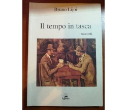 Il tempo in tasca - Bruno Lijoi - Il calamaio - 2005 - M