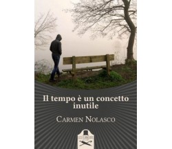 Il tempo è un concetto inutile	 di Carmen Nolasco ,  Flaneurs