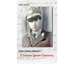Il tenente Ignazio Terranova di Maria Carmela Terranova, 2018, Apollo Edizion