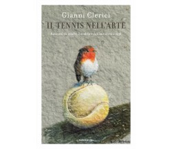 Il tennis nell'arte - Gianni Clerici - Mondadori, 2018