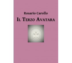 Il terzo avatara - di Rosario Carollo,  2019,  Youcanprint