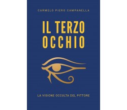 Il terzo occhio,  di Carmelo Piero Campanella,  2019,  Youcanprint - ER