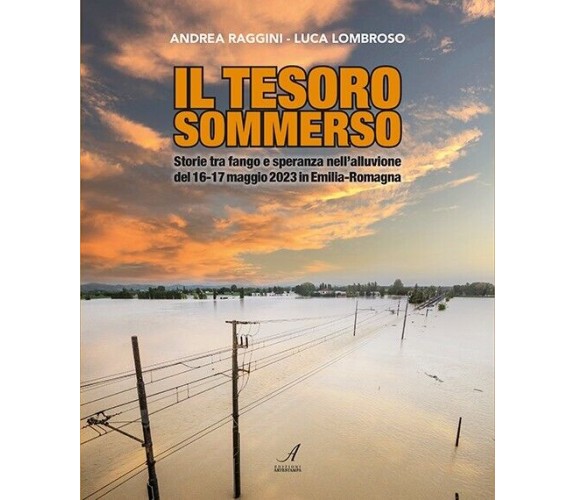 Il tesoro sommerso. Storie tra fango e speranza nell’alluvione del 16-17 maggio