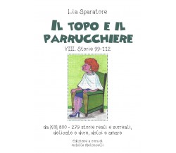 Il topo e il parrucchiere. VIII. Storie 99-112, da km 800-279 storie reali e sur