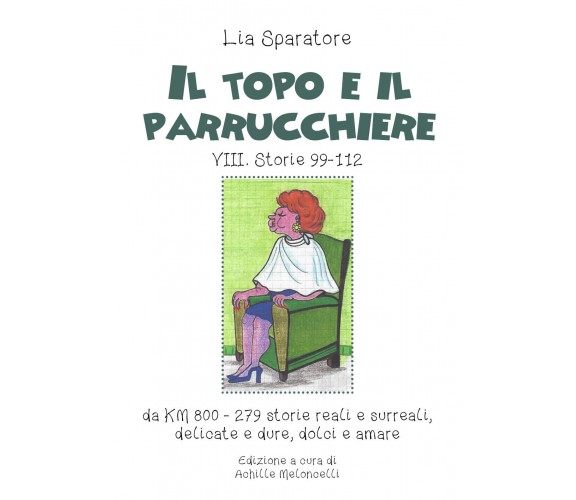 Il topo e il parrucchiere. VIII. Storie 99-112, da km 800-279 storie reali e sur