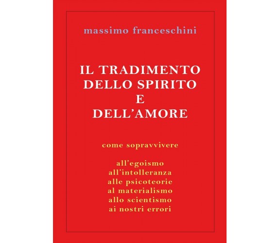 Il tradimento dello spirito e dell’amore,  2017,  Youcanprint