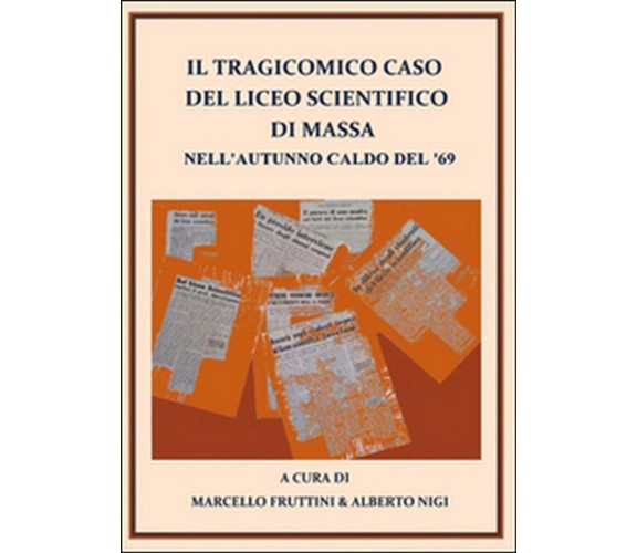 Il tragicomico caso del liceo scientifico di Massa nell’autunno caldo del ’69	