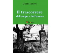 Il trascorrere del tempo e dell’amore	 di Giovanni Santoru,  2021,  Youcanprint