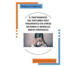 Il trattamento del Disturbo Post Traumatico da stress secondo il modello breve s