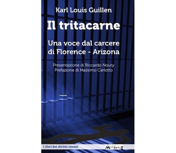  Il tritacarne. Una voce dal carcere di Florence, Arizona di Karl L. Guillen, 