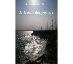 Il trono dei poveri di Sabrina Gatti, 2023, Youcanprint