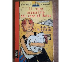 Il truce assassinio del cane di Bates - R. Branscum - piemme - 1997 AR